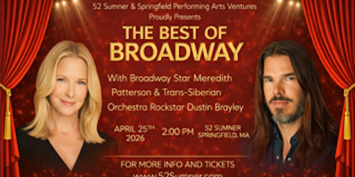 BEST OF BROADWAY At 52 Sumner To Star Meredith Patterson And Dustin Brayley To Star  Image