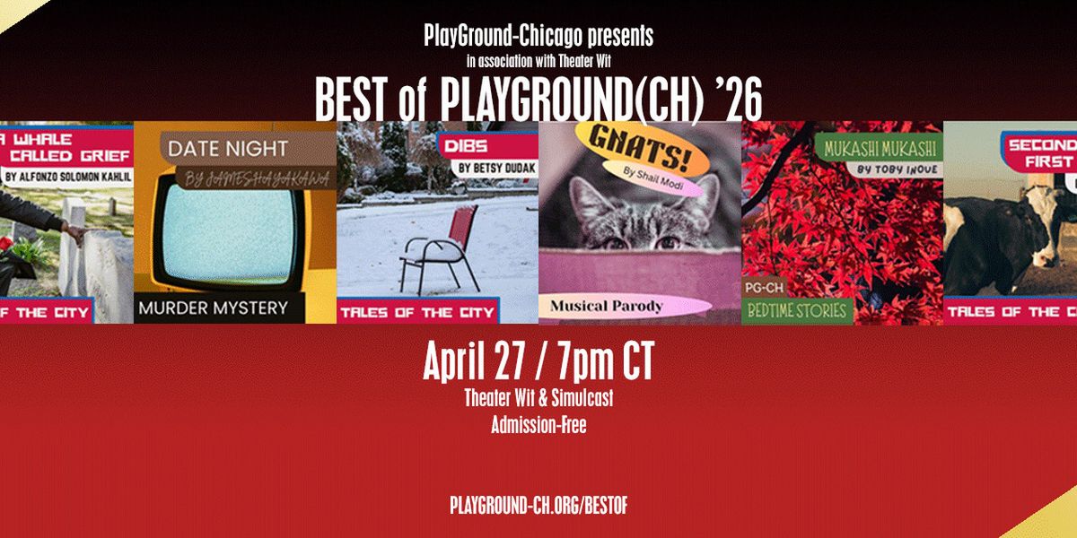 Playground-Chicago Sets BEST OF PLAYGROUND(CHICAGO) '26 Encore At Theater Wit