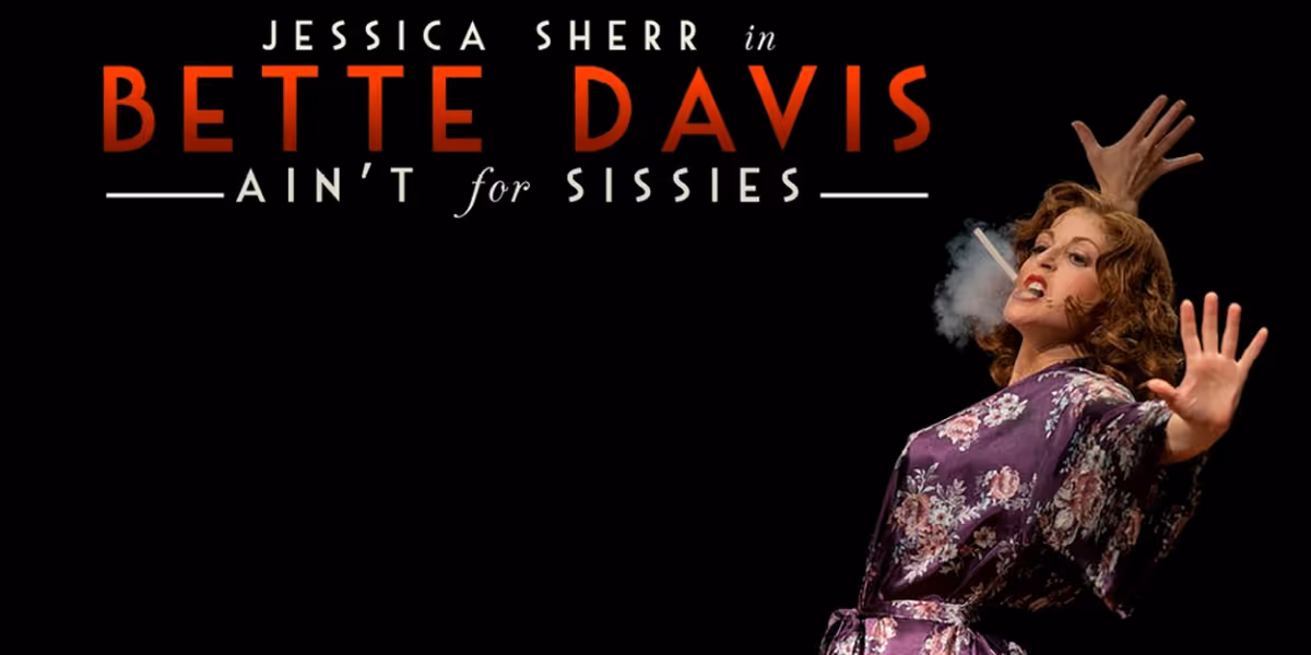BETTE DAVIS AIN'T FOR SISSIES Comes to the Sieminski Theater in September