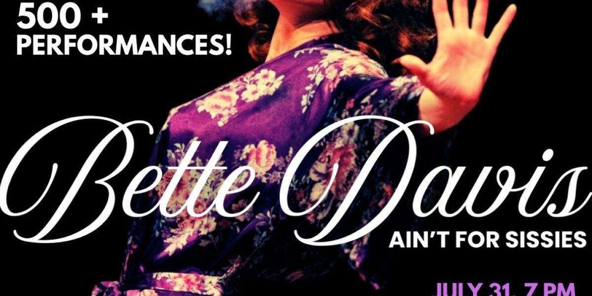 BETTE DAVIS AIN'T FOR SISSIES to Hit 500th Performance With New NYC Residency