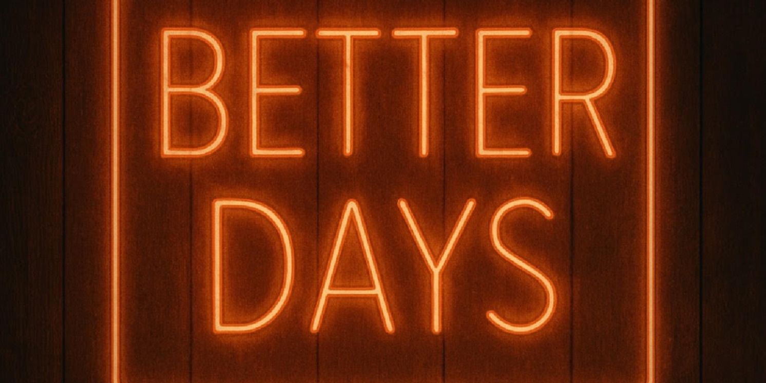 BETTER DAYS: A NEW MUSICAL to Have World Premiere Reading at the Los Angeles LGBT Center  Image