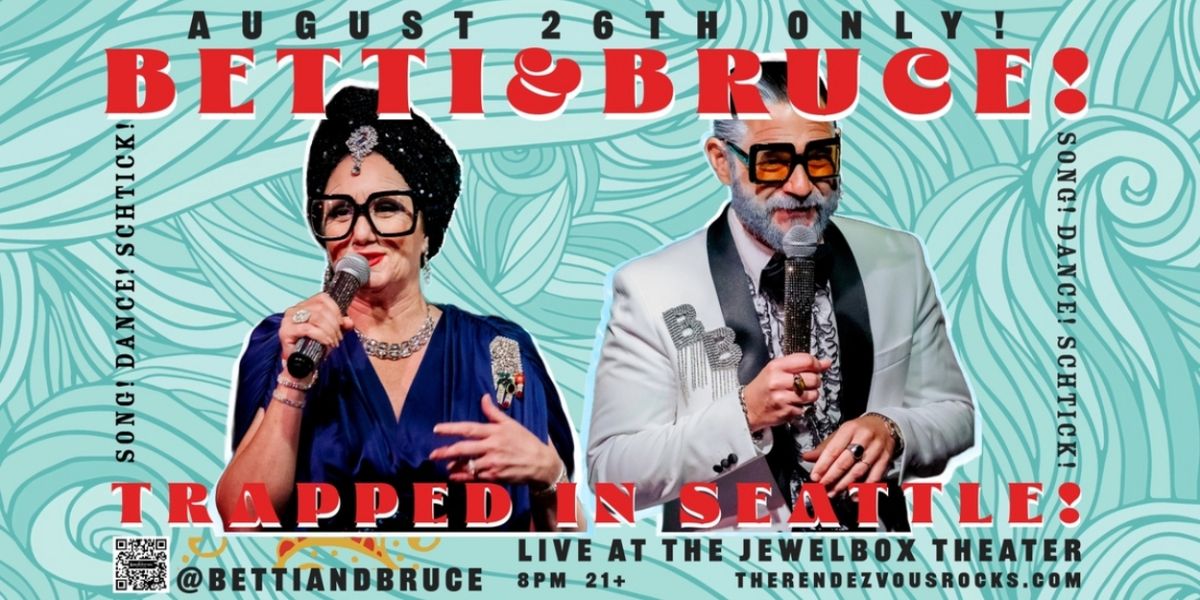 Comedy Duo BETTI & BRUCE Return To Seattle August 26!