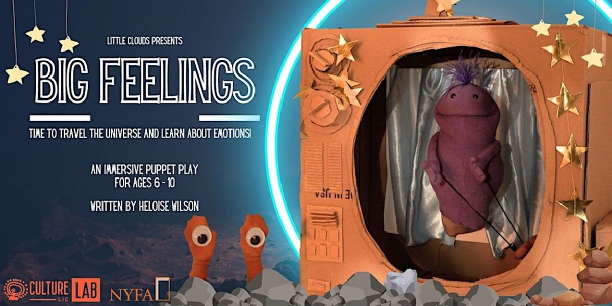 BIG FEELINGS, An Educational Play For Children, to be Presented At Culture Lab
