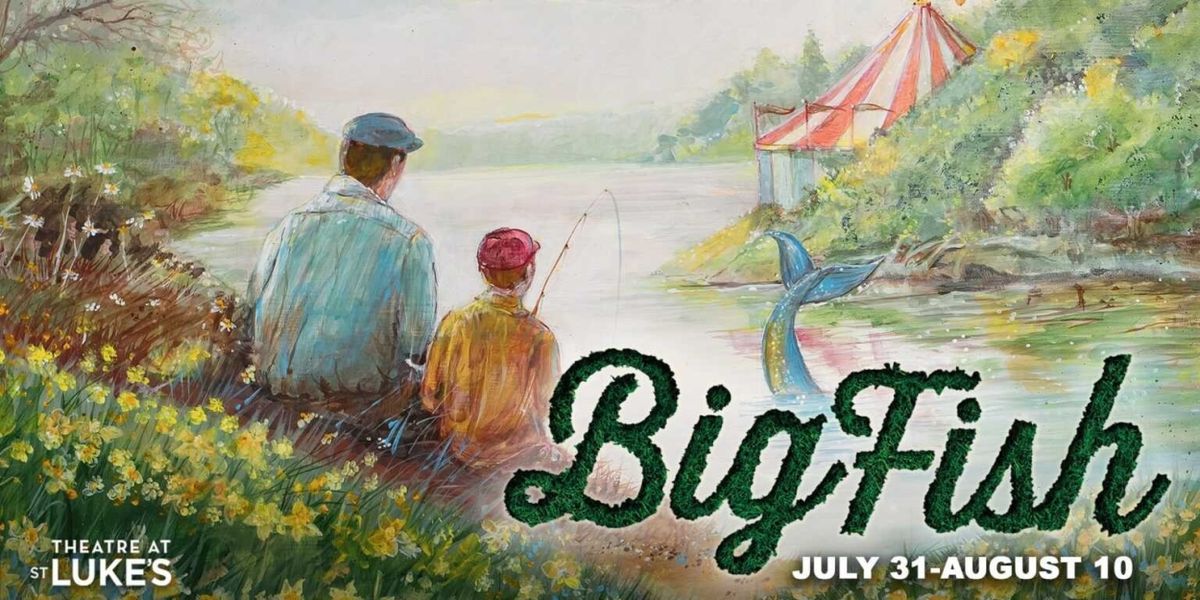 BIG FISH Comes to Theatre at St. Luke’s