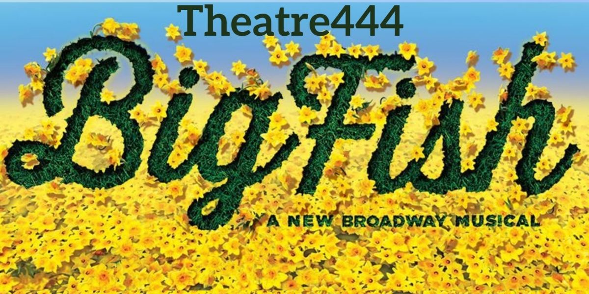 BIG FISH to be Presented at Theatre444 in August