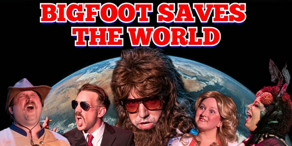 BIGFOOT SAVES THE WORLD Comes to IndyFringe in July