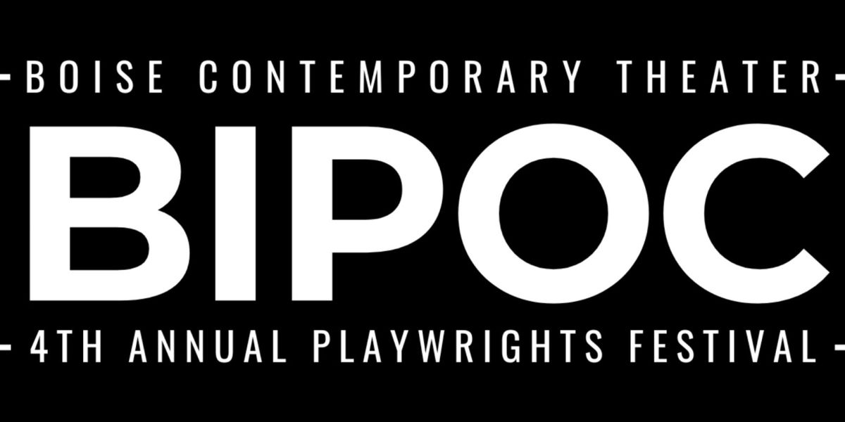 BIPOC Playwrights Festival Brings Talent From Broadway and Beyond To Boise