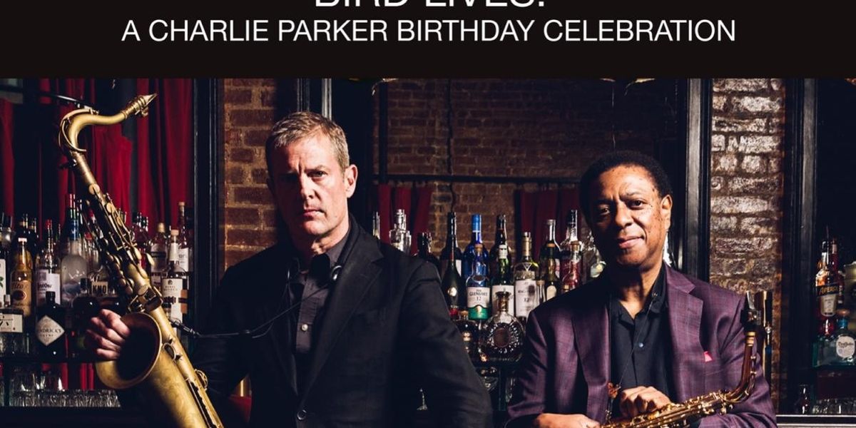 BIRD LIVES! Charlie Parker Tribute to Feature Herring and Alexander at Smoke
