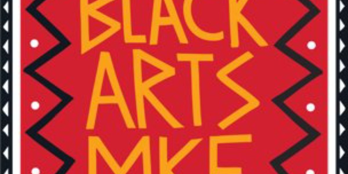 BLACK ARTS MKE THEATRE FESTIVAL to Return for 4th Annual Celebration in Milwaukee