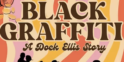 BLACK GRAFFITI: A DOCK ELLIS STORY to Premiere at The RAT NYC