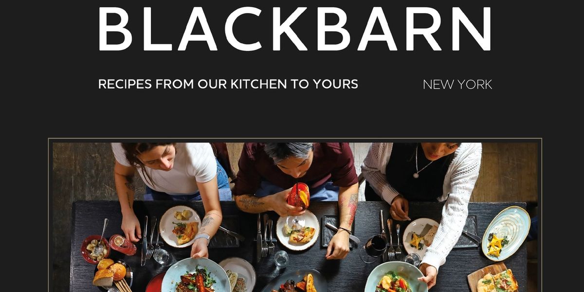 BLACKBARN in NoMad Publishes New Cookbook-Make Chef Doherty's Renowned Recipes