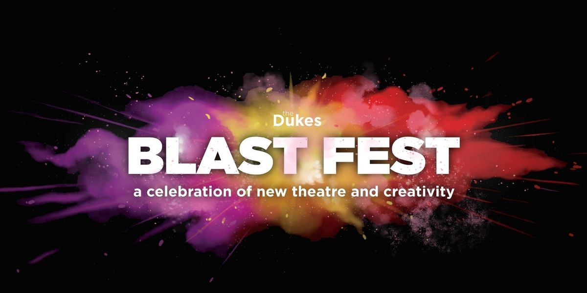 BLAST FEST Will Come to The Dukes Lancaster