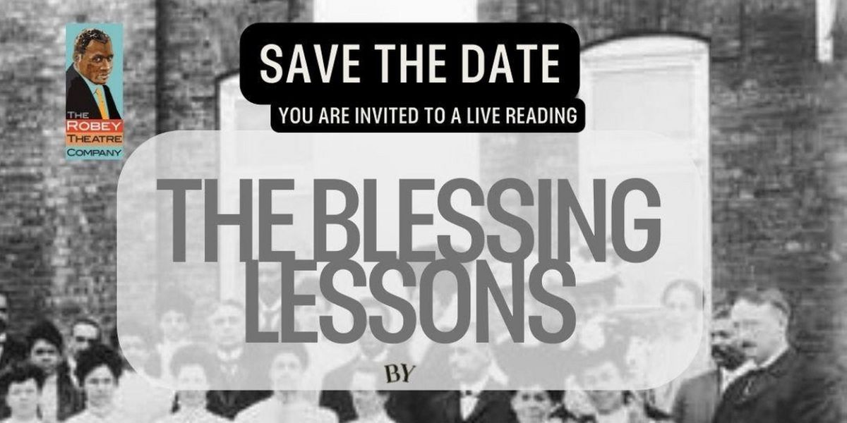 BLESSING LESSONS From The Robey Theatre Company Begins June 23