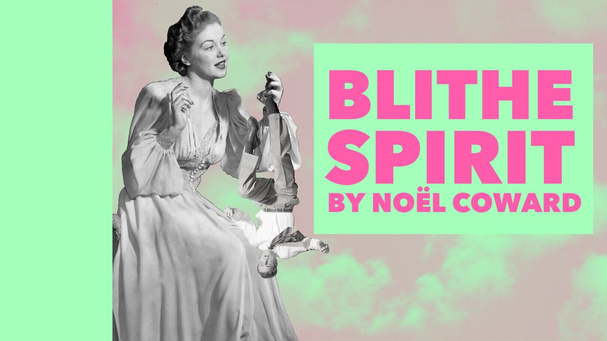 BLITHE SPIRIT Will Open at New Theatre