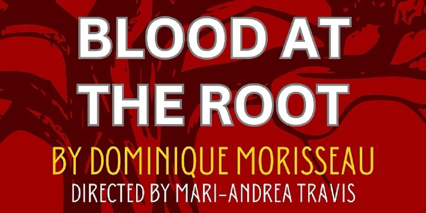 BLOOD AT THE ROOT Dates and Director Changed at Fells Point Corner Theatre  Image
