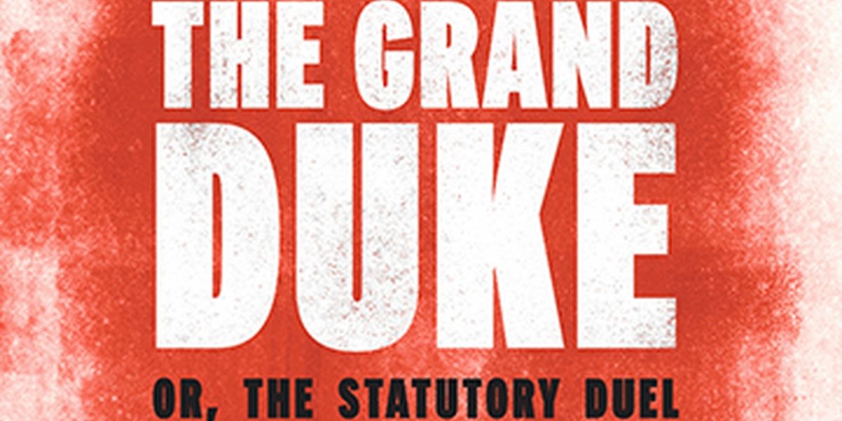 Gilbert & Sullivan's THE GRAND DUKE to be Presented by Blue Hill Troupe in April