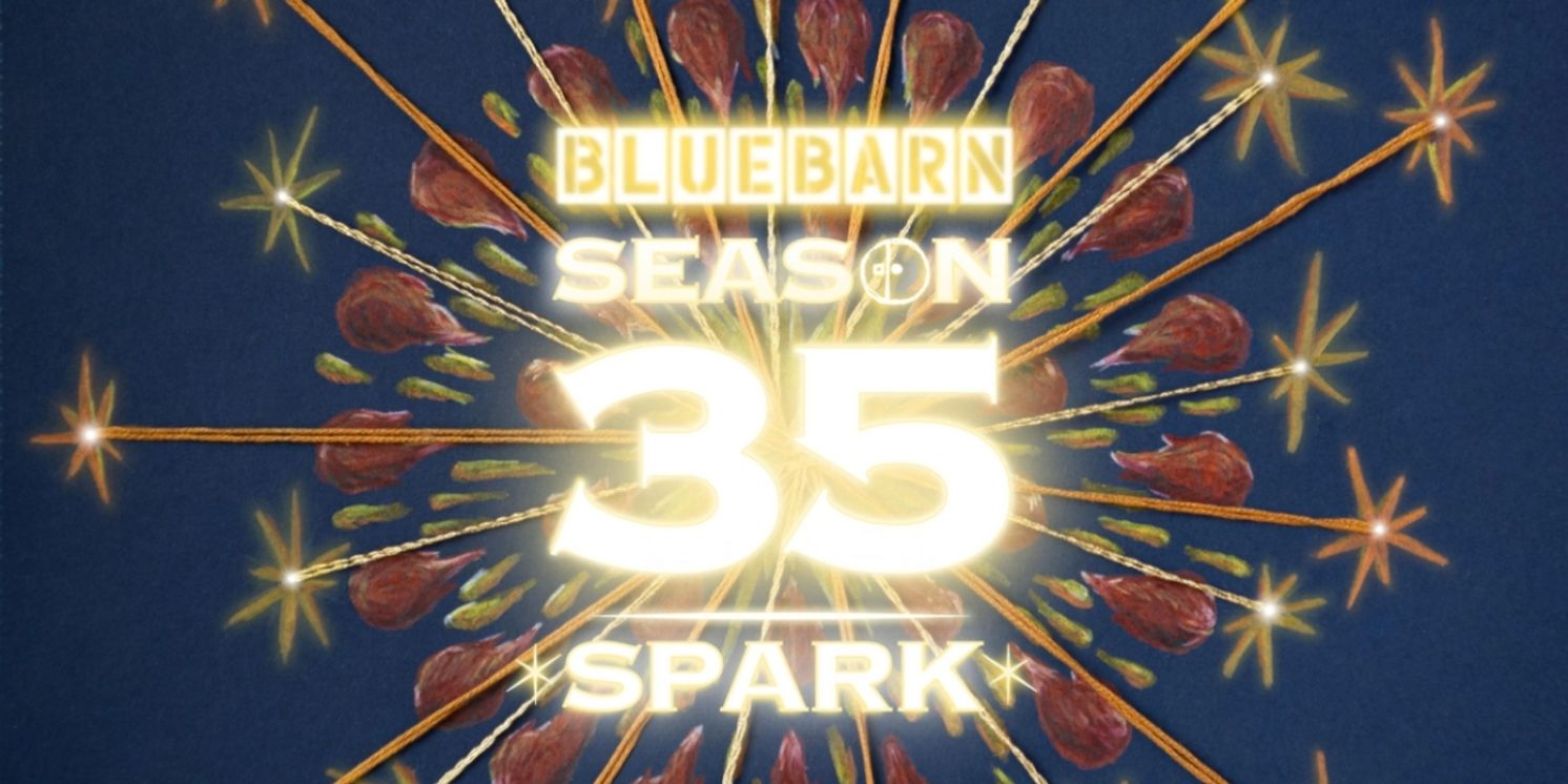 Discover the Lineup for BLUEBARN Theatre's Season 35: *SPARK*  Image