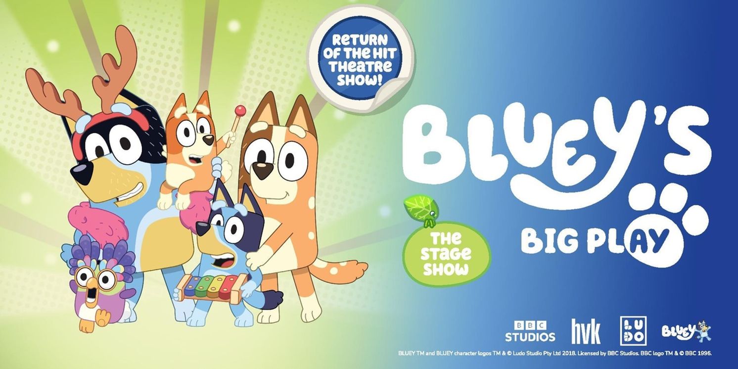 BLUEY'S BIG PLAY - THE STAGE SHOW Comes to the Fabulous Fox in September  Image