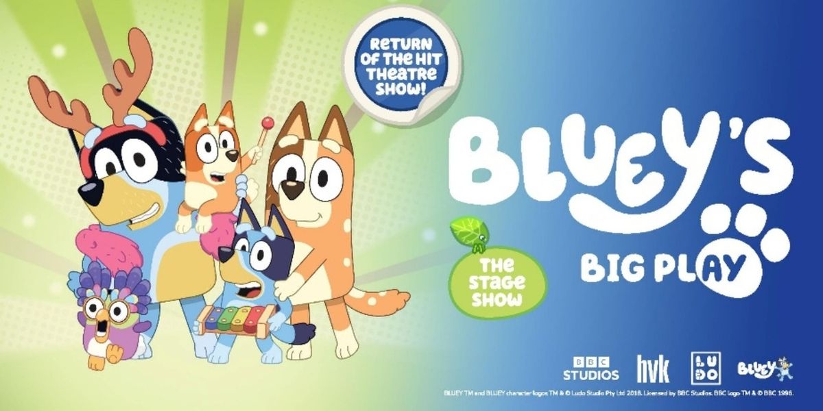 BLUEY'S BIG PLAY Will Come to the Harrison Opera House in 2027