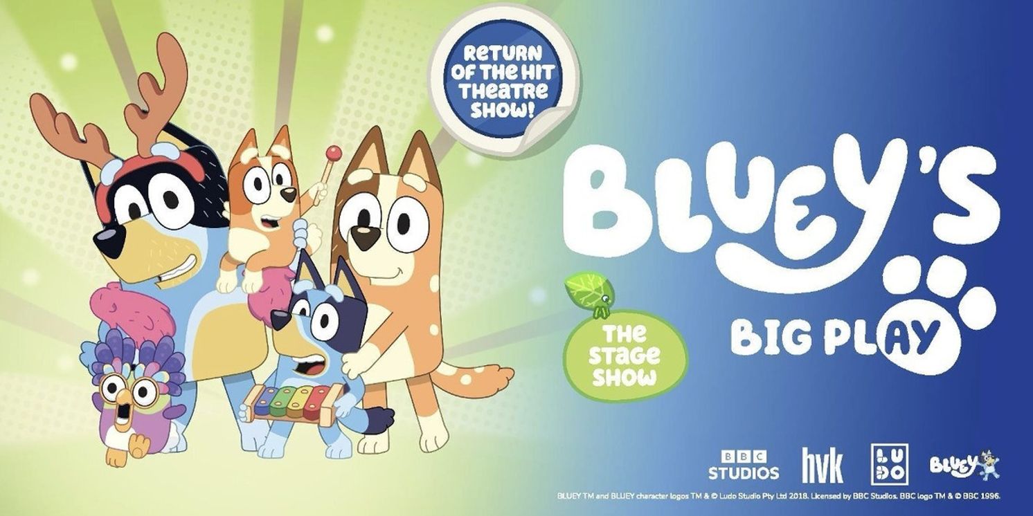 BLUEY’S BIG PLAY to be Presented at San Francisco’s Orpheum Theatre  Image