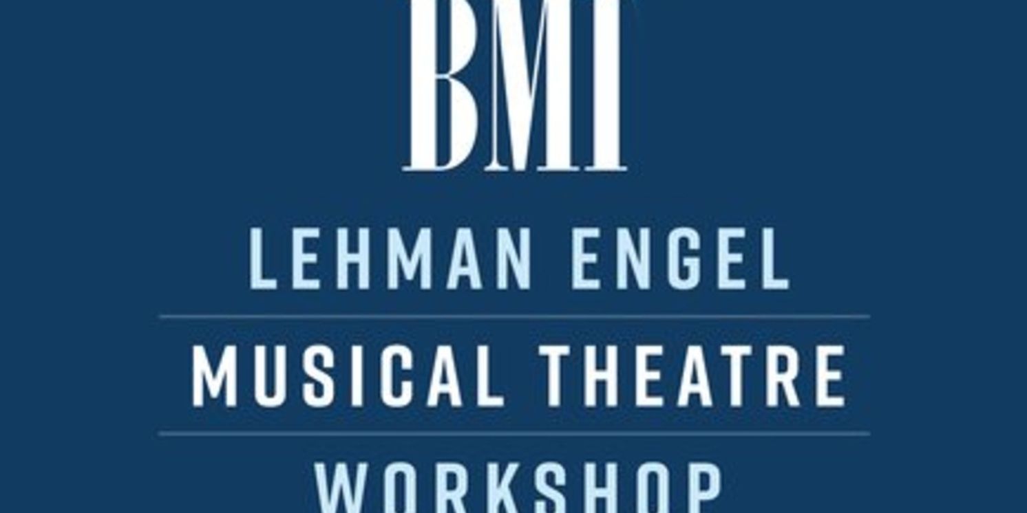 BMI Lehman Engel Musical Theatre Workshop Now Accepting Applications  Image