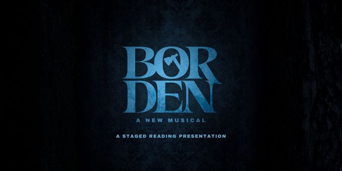 BORDEN: A NEW MUSICAL To Be Featured In Voices HEaRd : A Theatre Festival Photos