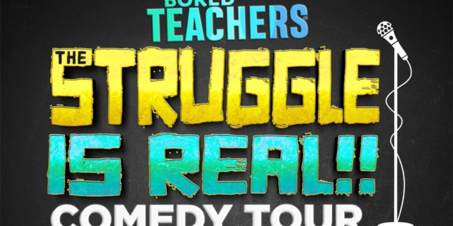 BORED TEACHERS: THE STRUGGLE IS REAL! COMEDY TOUR Comes to Patchogue Theatre In December  Image