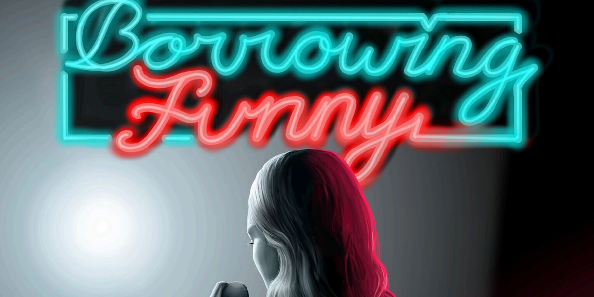 BORROWING FUNNY To Make World Premiere With Wounded Cobra Theatre