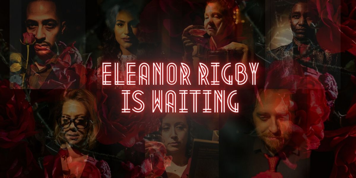 Boundless Theater to Present ELEANOR RIGBY IS WAITING Immersive Experience