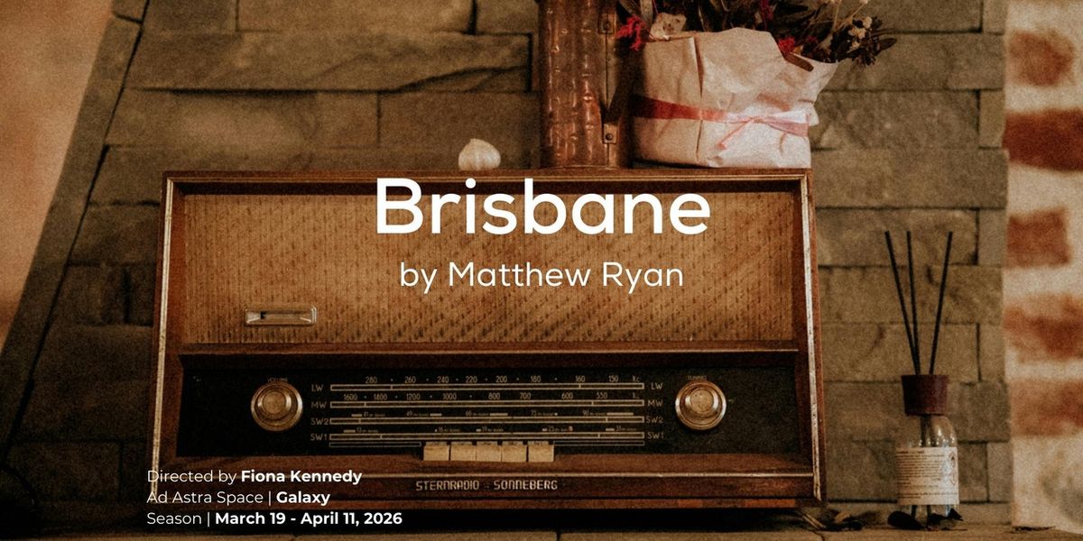 BRISBANE Comes to Ad Astra in March