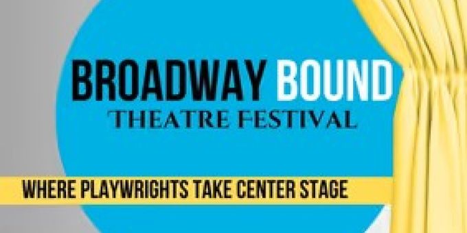BROADWAY BOUND THEATRE FESTIVAL Unveils 10th Anniversary Lineup Photos