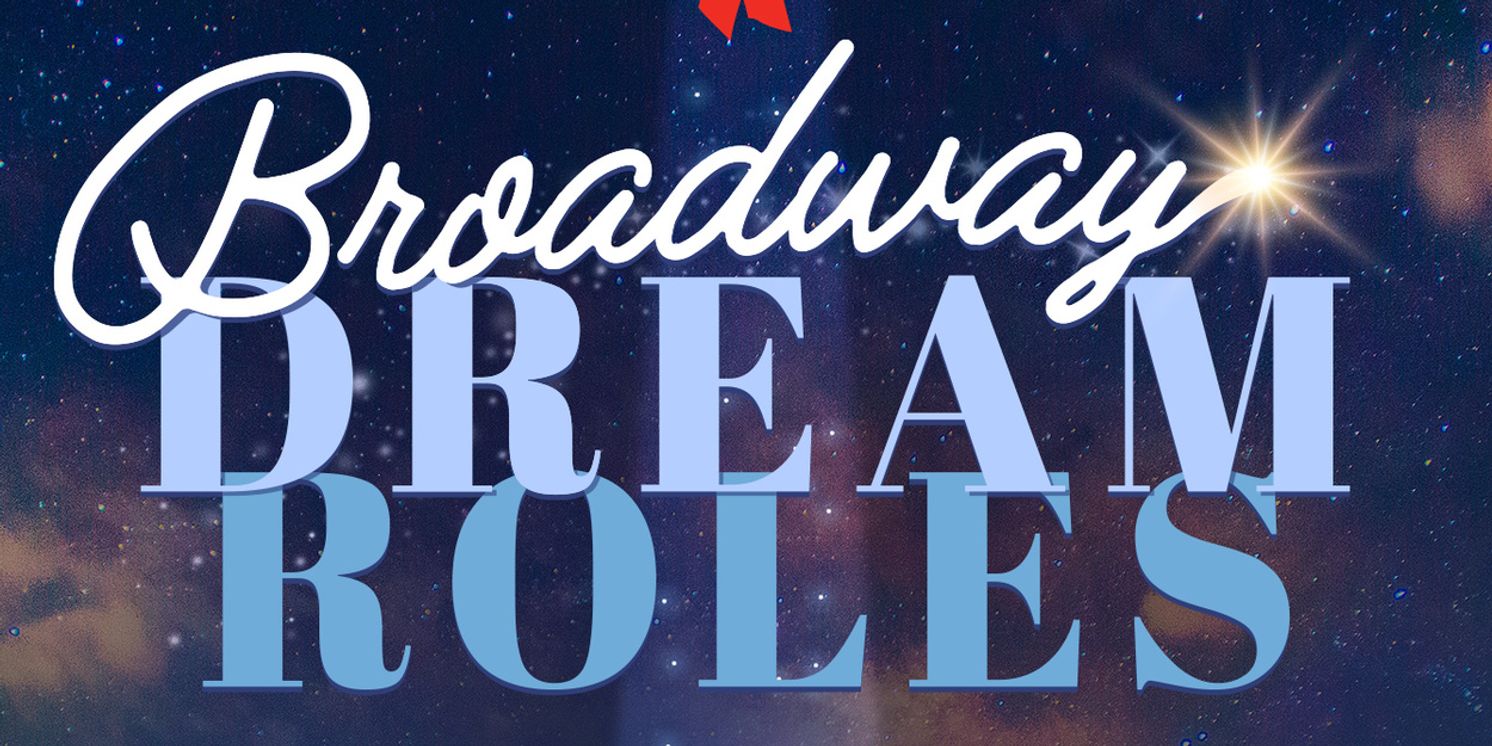 BROADWAY DREAM ROLES Will Return This April to Benefit Broadway Cares/Equity Fights AIDS  Image
