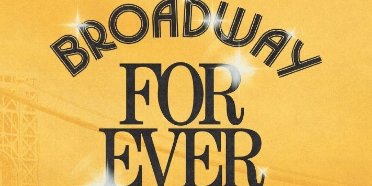 BROADWAY FOREVER Postponed To Sunday, October 15 Due To Expected Severe Weather In New York City