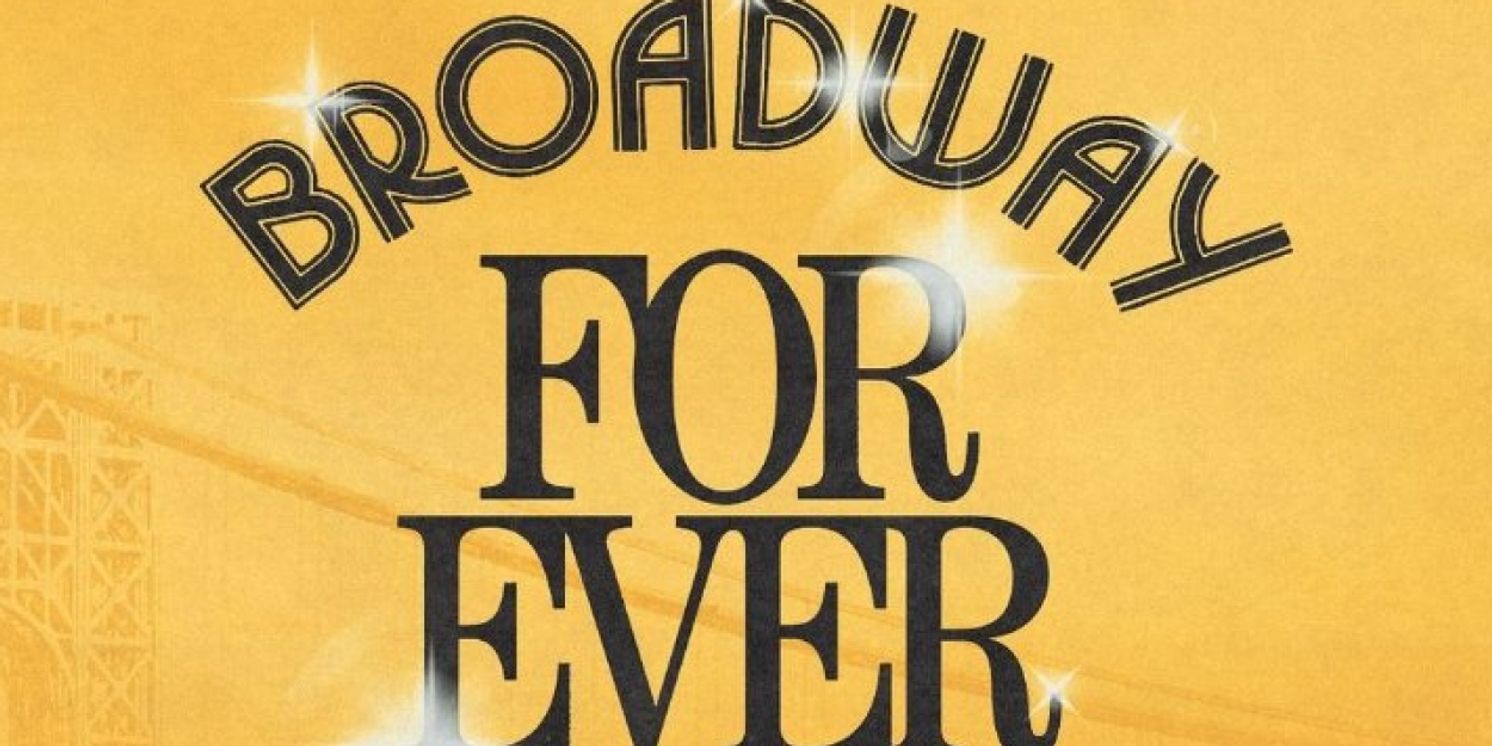 BROADWAY FOREVER Postponed To Sunday, October 15 Due To Expected Severe Weather In New York City  Image