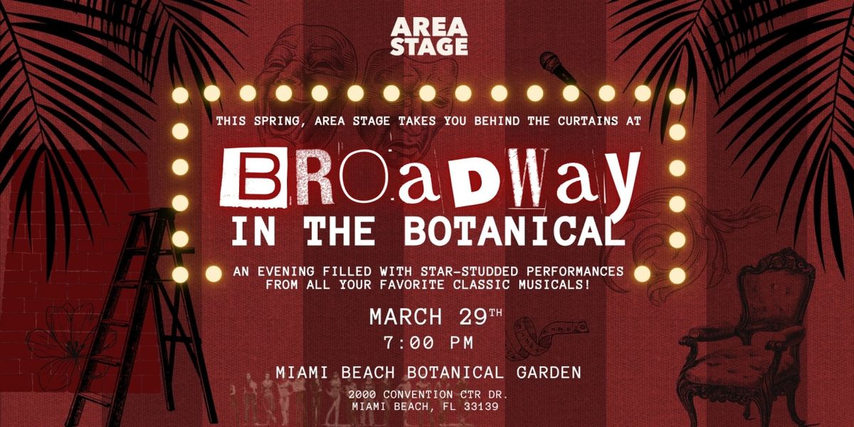BROADWAY IN THE BOTANICAL Comes to Area Stage