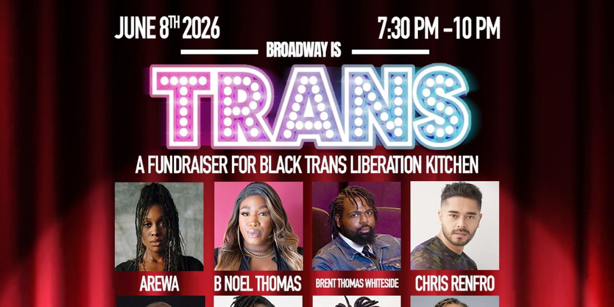 BROADWAY IS TRANS Cabaret Fundraiser Set For June