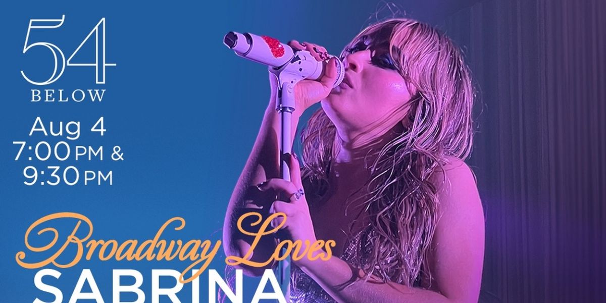 BROADWAY LOVES SABRINA CARPENTER Comes to 54 Below in August