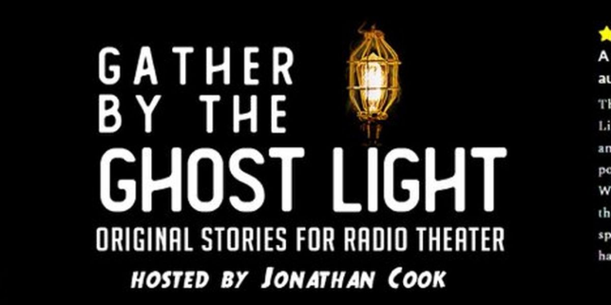 Broadway Podcast Network Welcomes Storytelling Podcast GATHER BY THE GHOST LIGHT