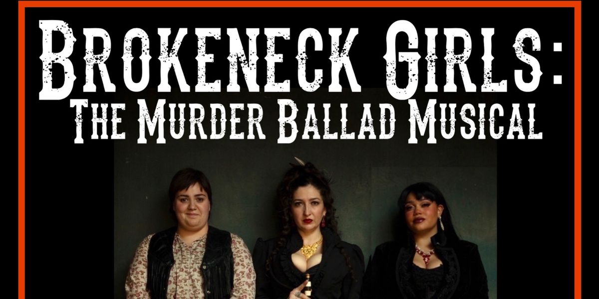 BROKENECK GIRLS Comes to New York City Fringe Festival in April