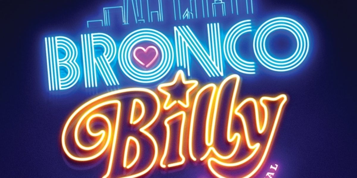 BRONCO BILLY – THE MUSICAL To Release Live Original London Cast Recording October 24