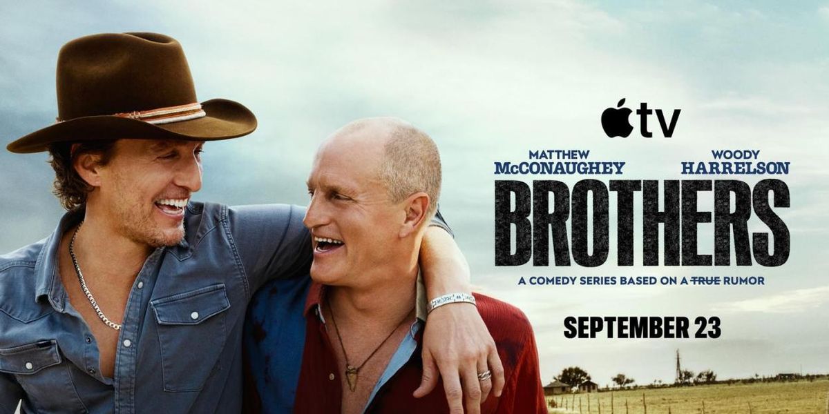 BROTHERS Trailer Starring Matthew McConaughey, Woody Harrelson to Debut on Apple TV