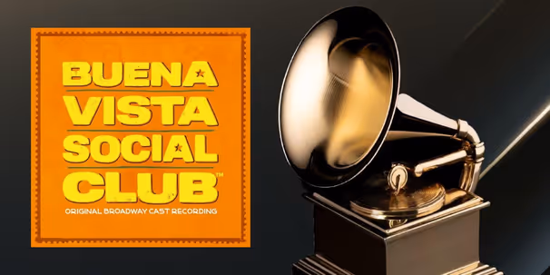 BUENA VISTA SOCIAL CLUB Wins 2026 GRAMMY Award for Best Musical Theater Album