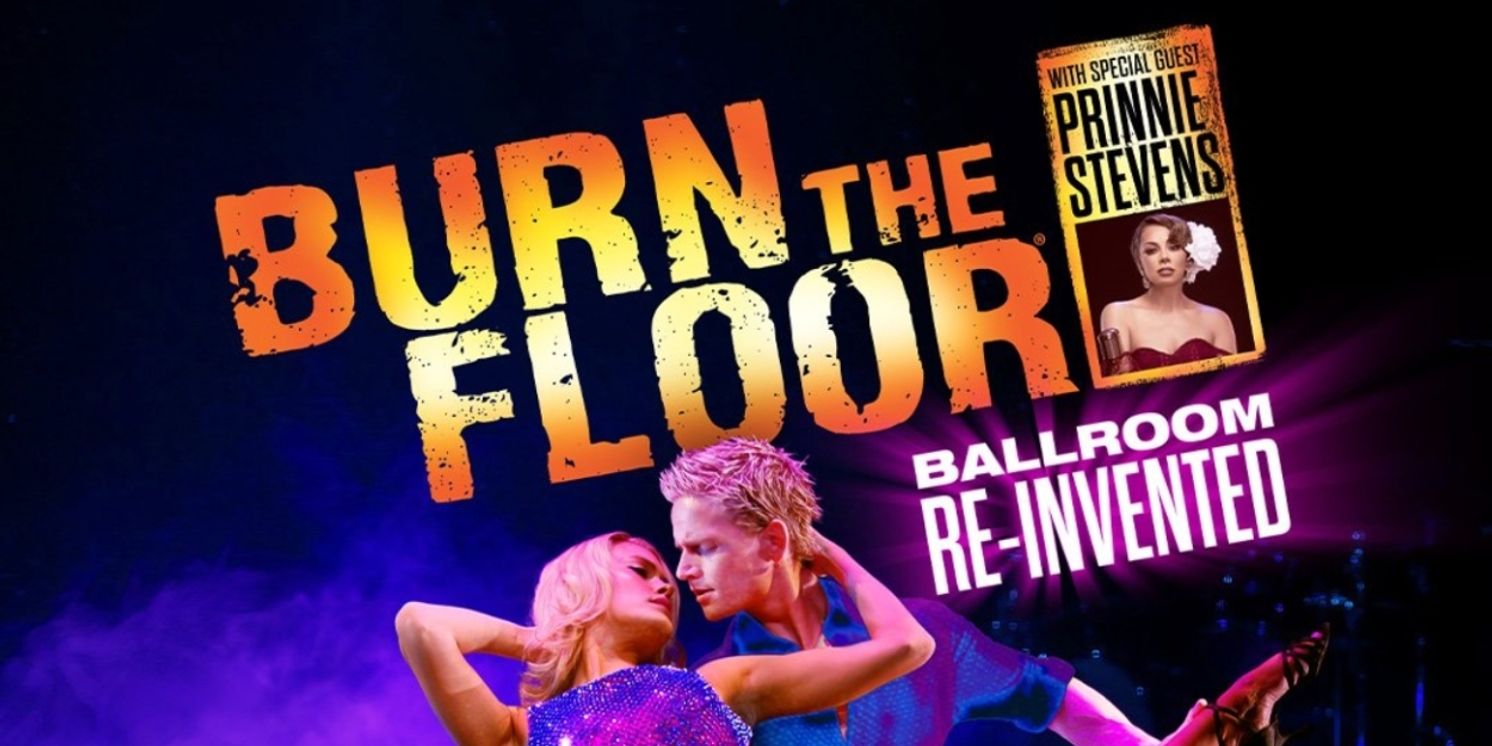 BURN THE FLOOR With Prinnie Stevens Extends Opera House Season  Image