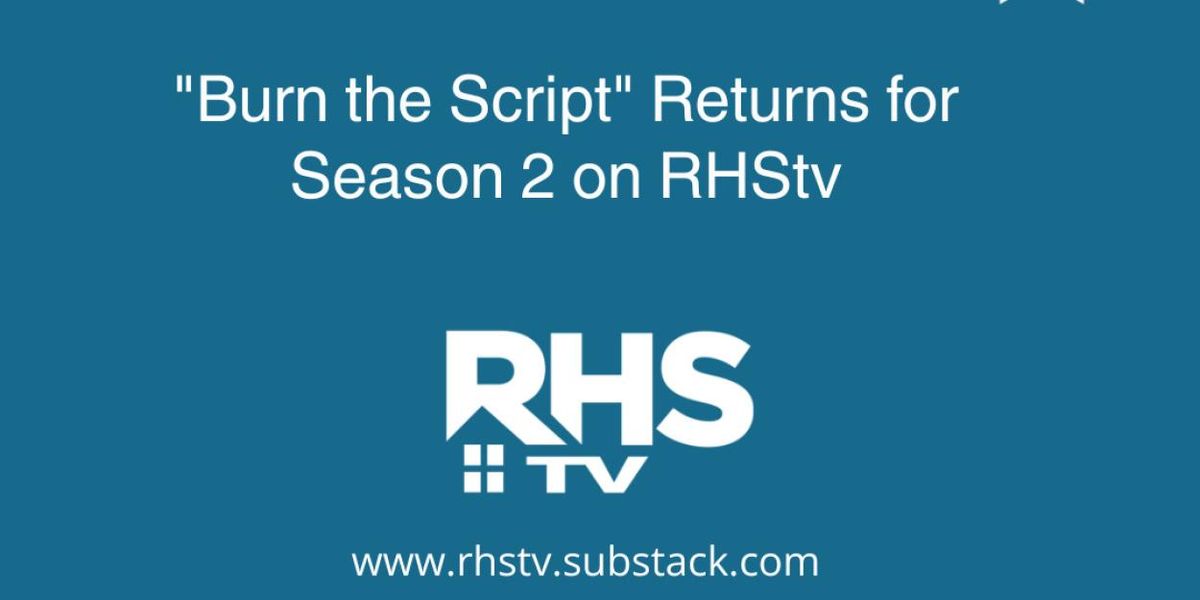 BURN THE SCRIPT Season 2 to Stream Now on RHStv