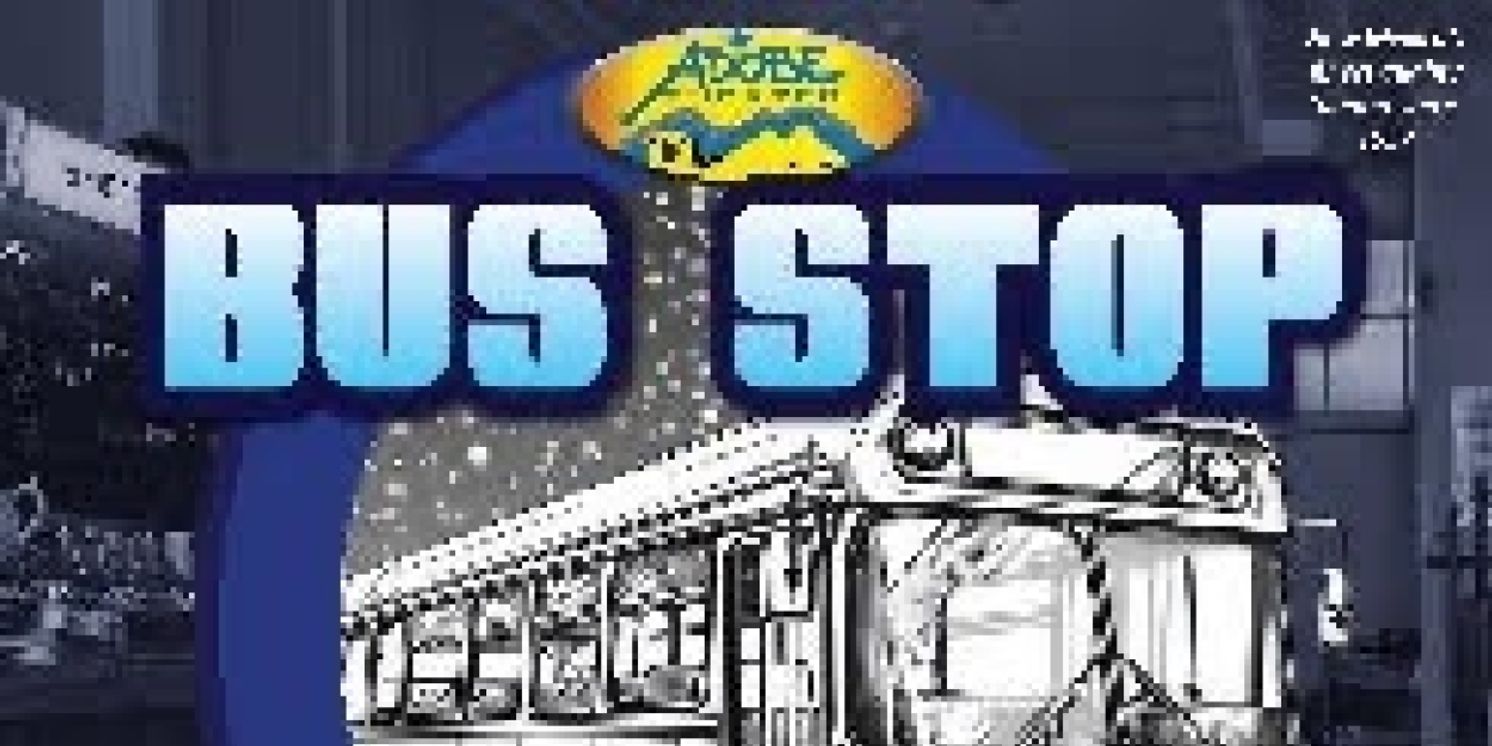 BUS STOP by William Inge Comes to The Adobe Theater  Image