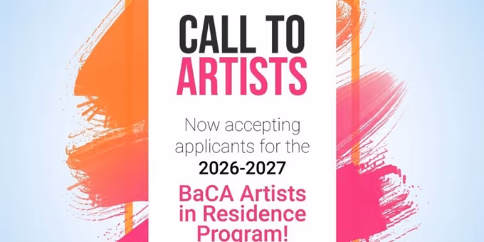 BaCA Artists In Residence Program Now Accepting Applications Photos