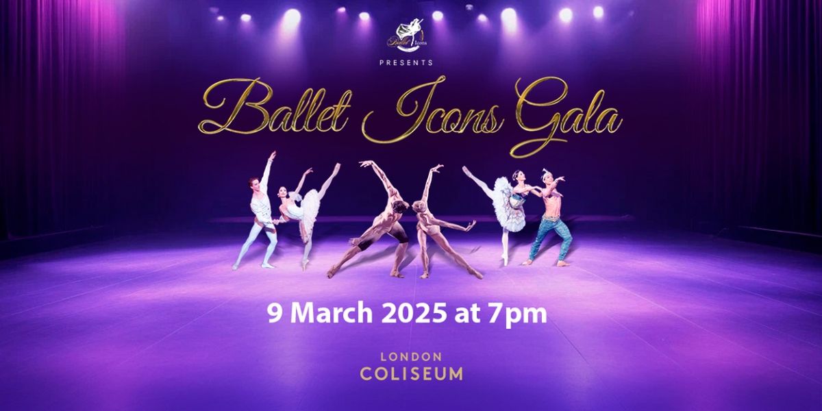 Ballet Icons Gala Returns to the London Coliseum