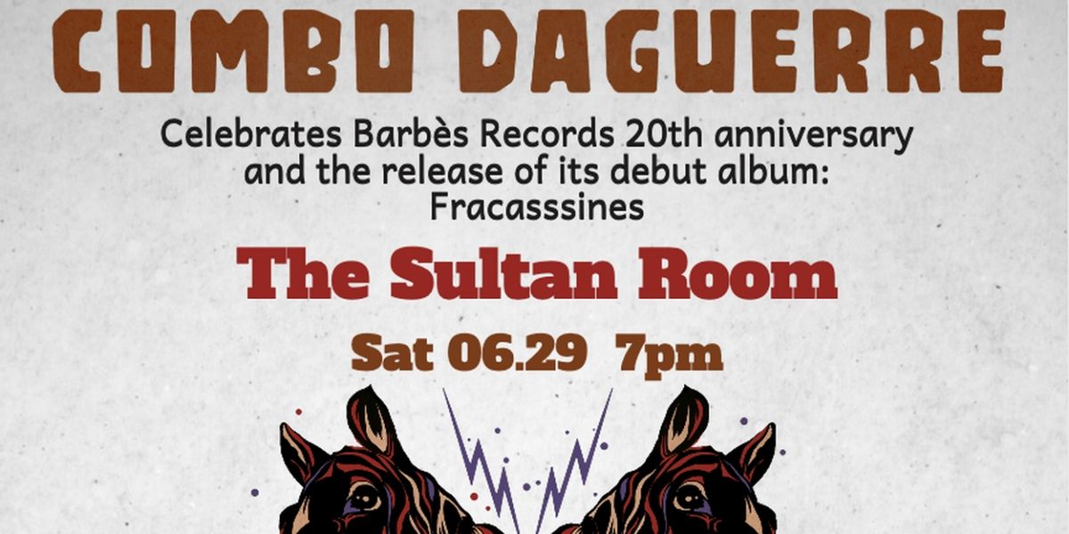 Barbès Records 20th Anniversary Party With Combo Daguerre to Take Place at The Sultan Room