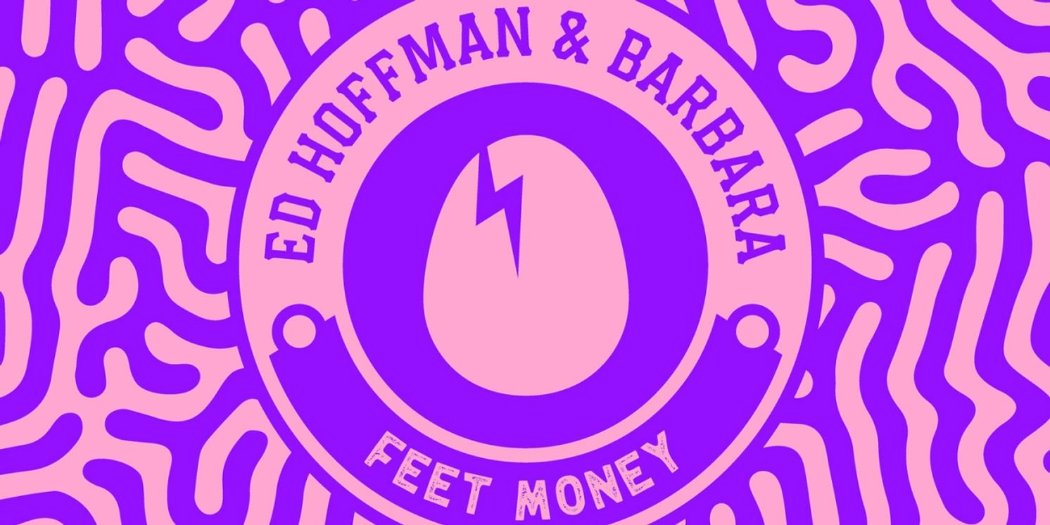 Barbara & Ed Hoffman Combine On Infectious Single 'Feet Money'  Image