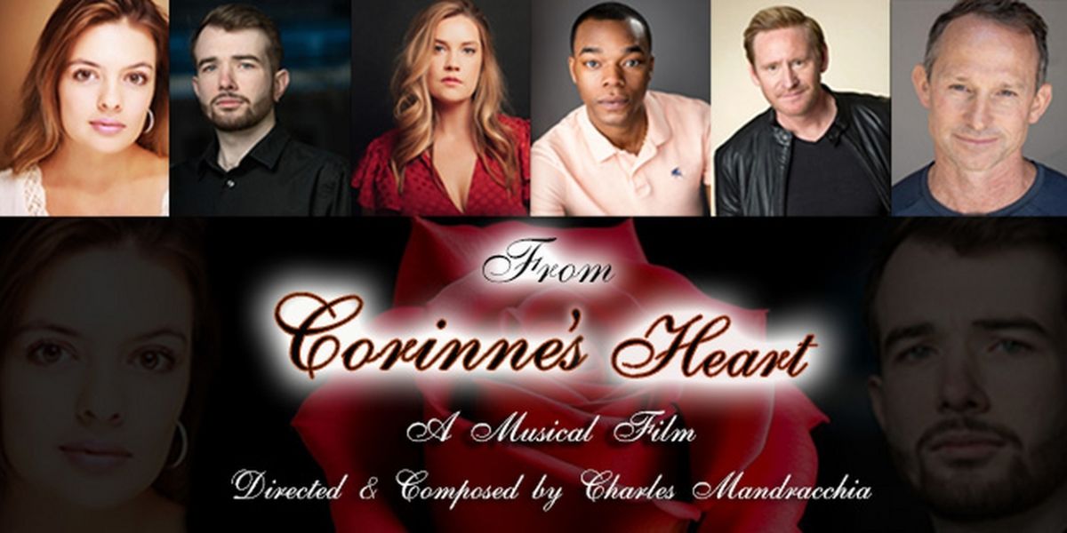 Broadway veterans & More to Star in FROM CORINNE'S HEART Musical Film